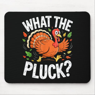What The Pluck Shirt Adult Men Women Turkey Thanks Mouse Pad