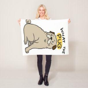 What The Pug Cute Fat Pug Fleece Blanket