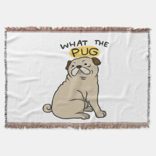 What The Pug Cute Fat Pug Throw Blanket