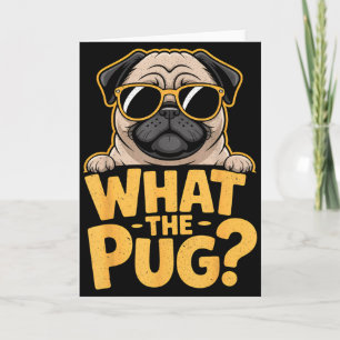 What The Pug For Kids Boys Funny Dog Lover Pun Card
