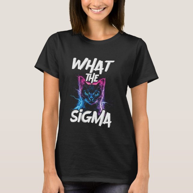 What The Sigma Cat T-Shirt (Front)