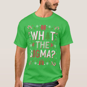 What the Sigma Funny Santa Clause Gen Alpha X-Mas  T-Shirt