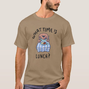 What time is lunch T-Shirt