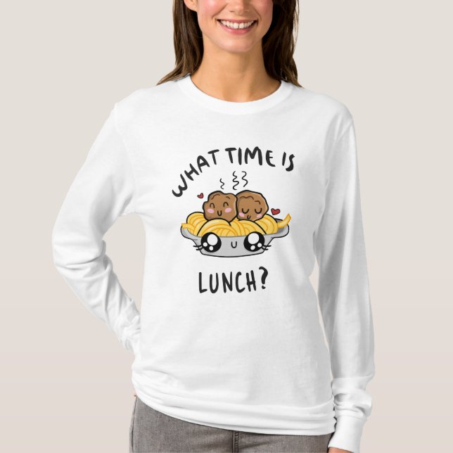 What Time Is Lunch T-Shirt (Front)