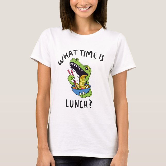 What time is lunch T-Shirt (Front)