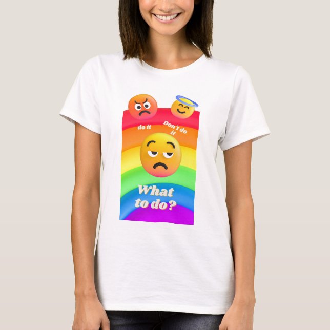 what to do do it or dont do it T-Shirt (Front)