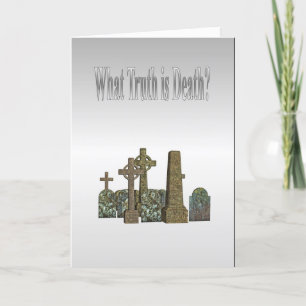 What Truth is Death? Card