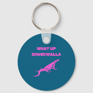 What Up Chuckwalla_ Funny Commercial Quote  Key Ring