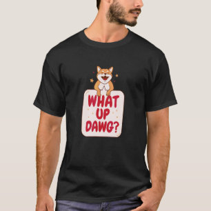 What Up Dawg Shiba Inu Pet Cool Dog Parent T-Shirt
