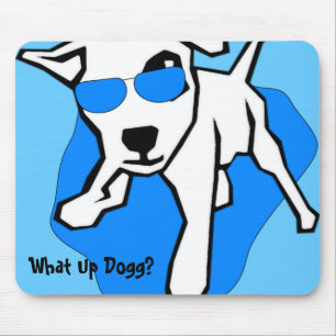 What Up Dogg? Mouse Pad