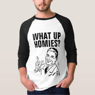 WHAT UP HOMIES MEN'S RETRO FUNNY T-SHIRTS