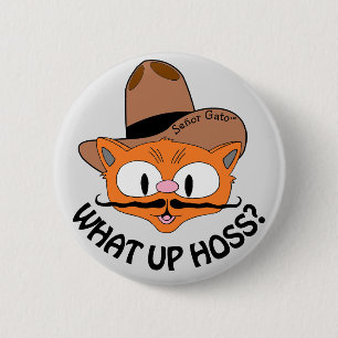 What Up Hoss? Cartoon Moustache Cat Señor Gato™ 6 Cm Round Badge