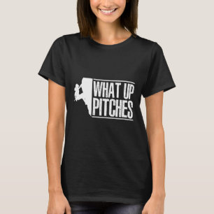 What Up Pitches Climbing Bouldering Rock Climber B T-Shirt