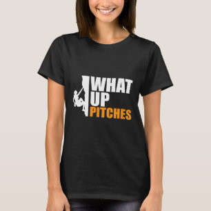What Up Pitches Pitch Witch Climbing Pun Tee
