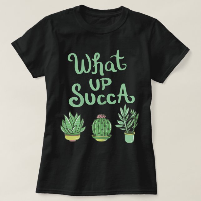 What Up Succa Funny Plant Design T-Shirt (Design Front)