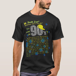 What We Said in the 90s T-Shirt