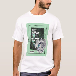 What We Stay Alive For Poetry T-Shirt