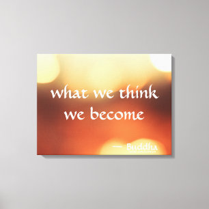 What We Think We Become - Buddha Art Canvas Print