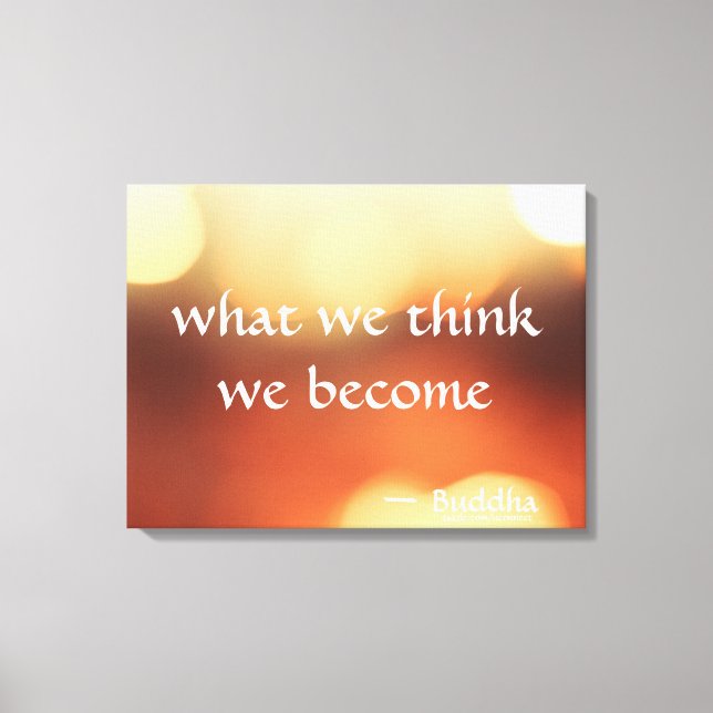 What We Think We Become - Buddha Art Canvas Print (Front)