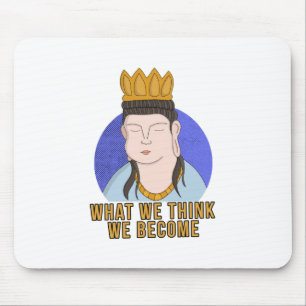 What We Think We Become Mouse Pad