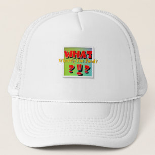 What? Where's The Food? Trucker Hat