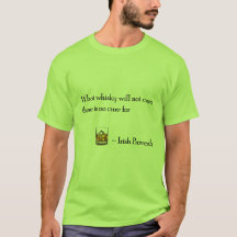 What whiskey will not t-shirt