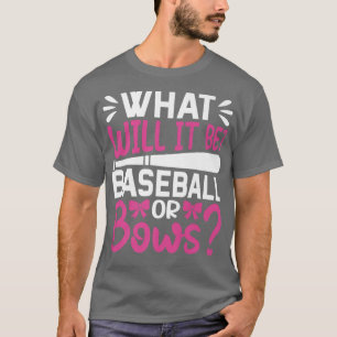 What Will It Be Baseball Or Bows Gender Reveal  T-Shirt