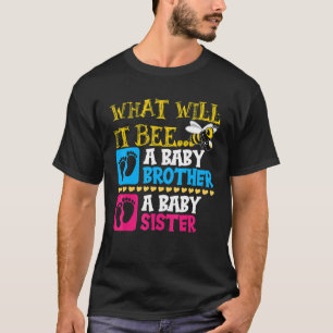 What will it bee A baby brother or a baby sister T-Shirt