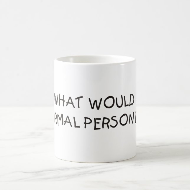 What would a normal person do? Mug (Center)