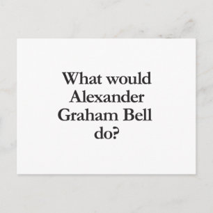 what would alexander graham bell do postcard