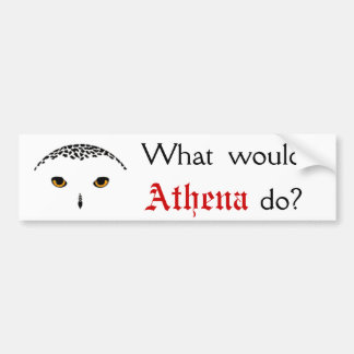 What would Athena do? Bumper Sticker