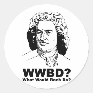 What Would Bach Do Classic Round Sticker