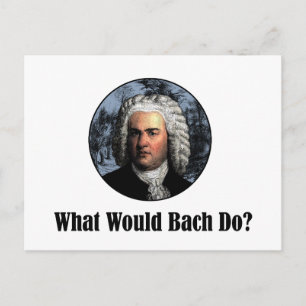 What Would Bach Do? Postcard