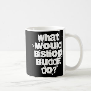 What Would Bishop Budde Do  Coffee Mug