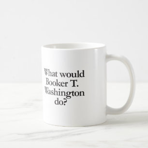 what would booker t washington do coffee mug