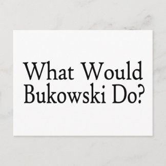 What Would Bukowski Do Postcard