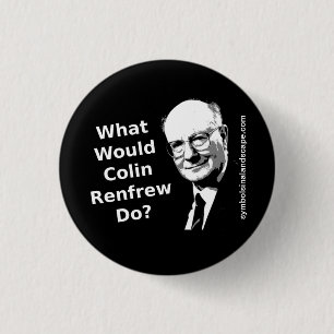 What Would Colin Renfrew Do? 3 Cm Round Badge