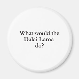 what would dalai lama do magnet