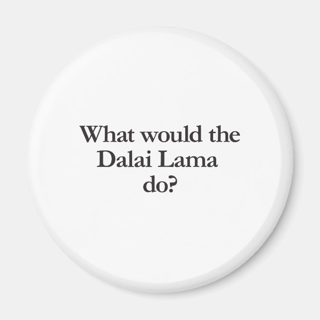 what would dalai lama do magnet (Front)