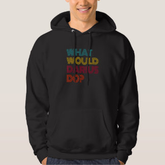 What Would Darius Do I Love Darius Hoodie