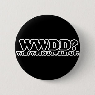 What would Dawkins Do? 6 Cm Round Badge