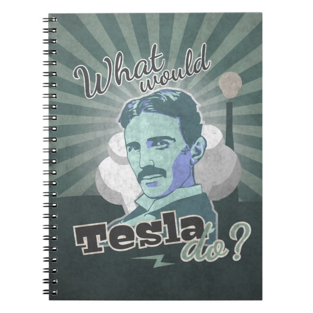 What would Do Tesla? Notebook (Front)