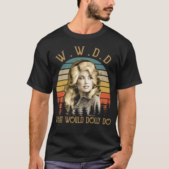 What Would Dolly Do Country Music Retro Style T-Shirt (Front)