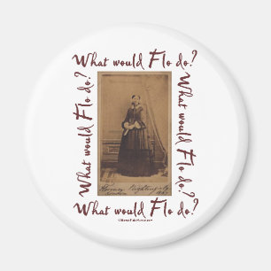 What would Flo Do? Florence Nightingale Magnet
