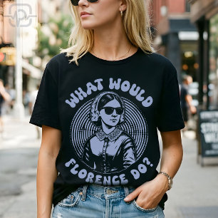 What Would Florence Do? Florence Nightingale Retro T-Shirt