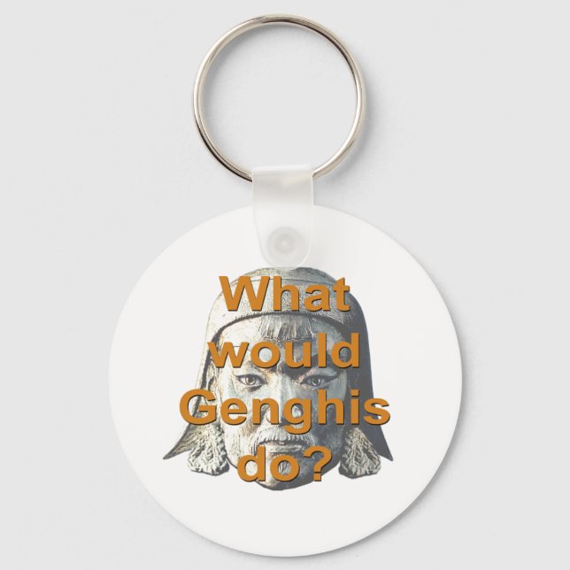 What Would Genghis Do? Key Ring (Front)