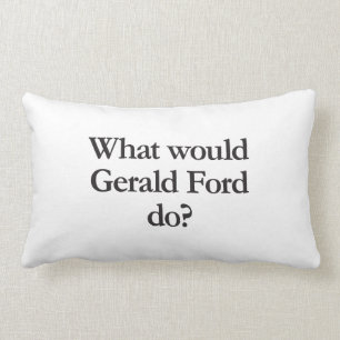 what would gerald ford do lumbar cushion