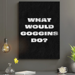 What Would Goggins do? Motivational Canavs Canvas Print