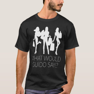 What Would Guido Say Shopping Women T-Shirt
