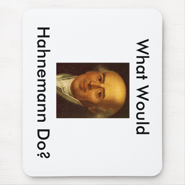 What Would Hahnemann Do? Mouse Pad (Front)